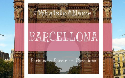 Dimmi come ti chiami e ti dirò chi sei: Barcellona #whatsinaname