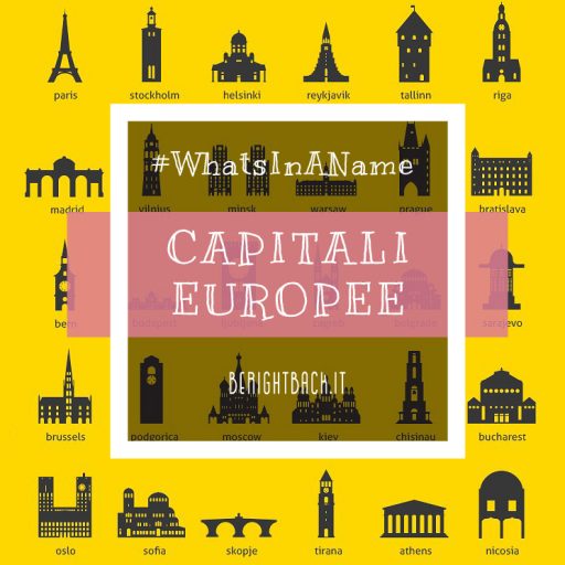 Dimmi come ti chiami e ti dirò chi sei: capitali europee #whatsinaname